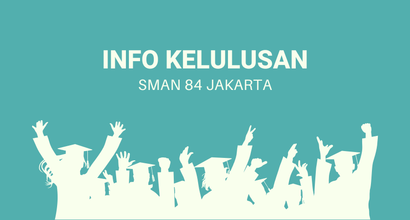 Surat Edaran Kepala SMAN 84 Jakarta Pasca Pengumuman Kelulusan Peserta Didik Tahun Pelajaran 2022/2023